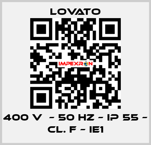 400 V  – 50 HZ – IP 55 – Cl. F – IE1 Lovato