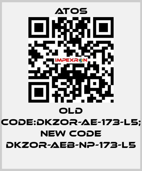 old code:DKZOR-AE-173-L5; new code DKZOR-AEB-NP-173-L5 Atos