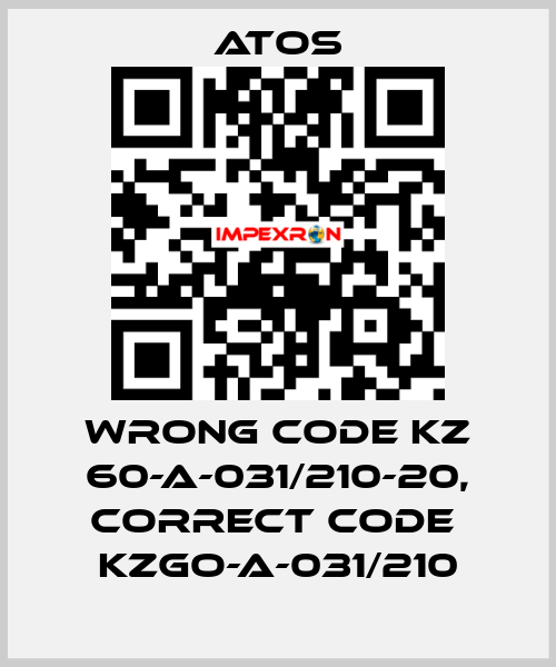 wrong code KZ 60-A-031/210-20, correct code  KZGO-A-031/210 Atos