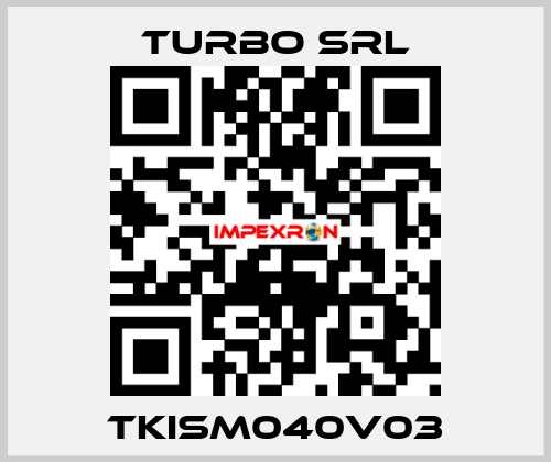 TKISM040V03 Turbo SRL