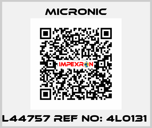 L44757 REF NO: 4L0131  Micronic