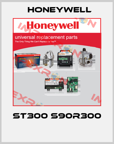 ST300 S90R300  Honeywell