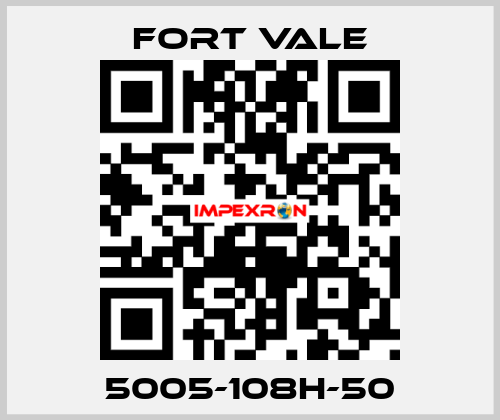 5005-108H-50 Fort Vale