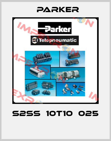 S2SS‐10T10‐025   Parker