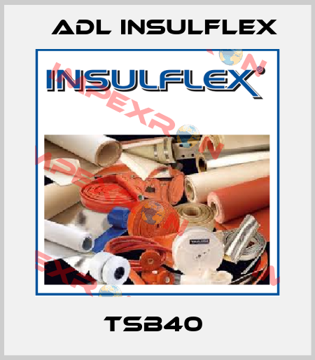 TSB40  ADL Insulflex