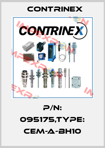 P/N: 095175,Type: CEM-A-BH10 Contrinex
