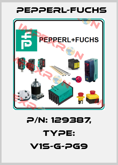 p/n: 129387, Type: V1S-G-PG9 Pepperl-Fuchs