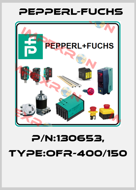 P/N:130653, Type:OFR-400/150  Pepperl-Fuchs
