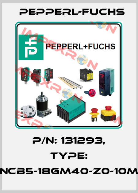 p/n: 131293, Type: NCB5-18GM40-Z0-10M Pepperl-Fuchs