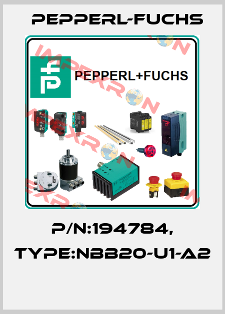 P/N:194784, Type:NBB20-U1-A2  Pepperl-Fuchs