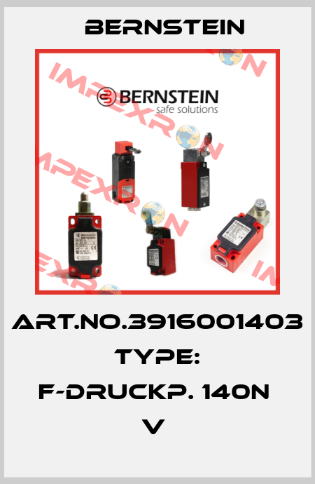 Art.No.3916001403 Type: F-DRUCKP. 140N               V  Bernstein