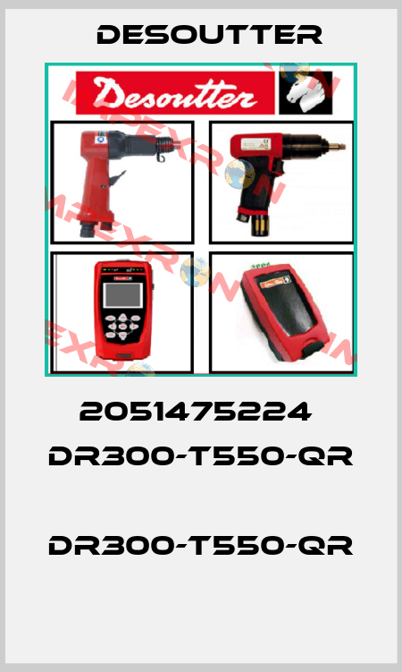 2051475224  DR300-T550-QR  DR300-T550-QR  Desoutter