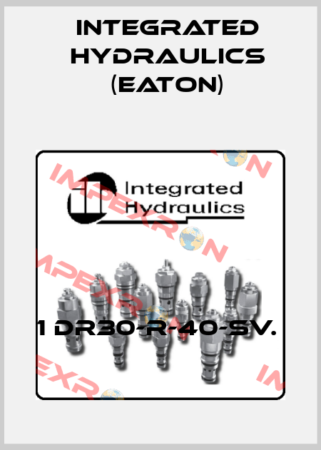 1 DR30-R-40-SV.  Integrated Hydraulics (EATON)