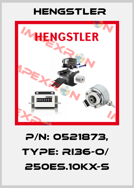 p/n: 0521873, Type: RI36-O/  250ES.10KX-S Hengstler