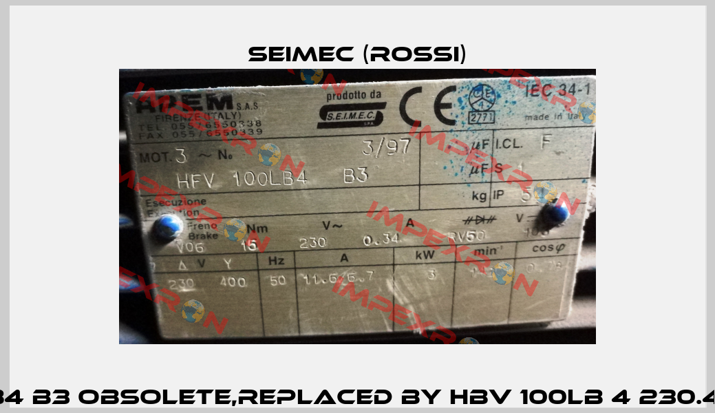 HFV 100LB4 B3 obsolete,replaced by HBV 100LB 4 230.400-50 B3  Seimec (Rossi)