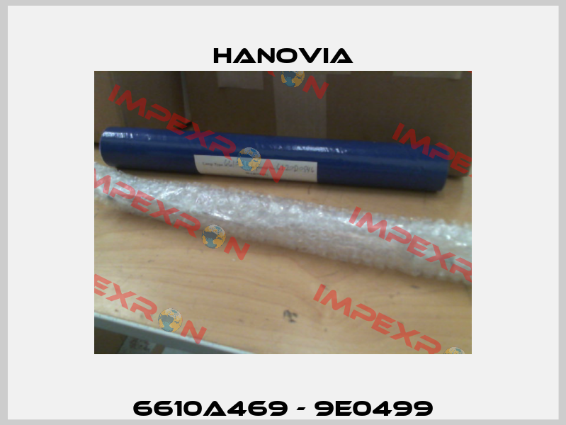 6610A469 - 9E0499 Hanovia