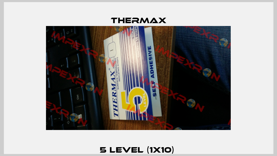 5 level (1x10)  Thermax